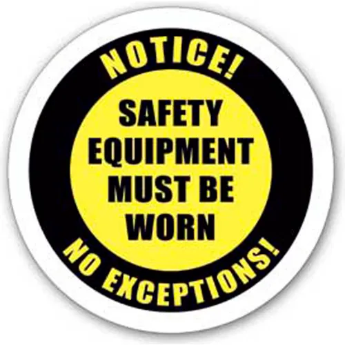 Durastripe 20" Round Sign - Notice! Safety Equipment Must Be Worn No Exceptions!