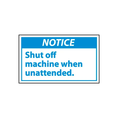 Graphic Machine Labels - Notice Shut Off Machine When Unattended