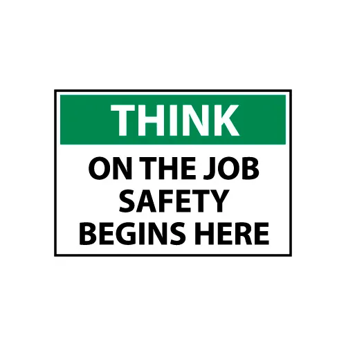 Safety Sign, Think On The Job Safety Begins Here, 10x14 Rigid Plastic