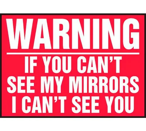 AccuformNMC Warning If You Can't See My Mirrors I Can't See You Sign, Dura-Vinyl, 10" x 14", Red