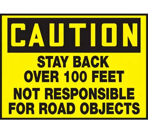 AccuformNMC Caution Stay Back Over 100 Feet Not Responsible For Road Sign, Refl. Sheet, 10" x 14"