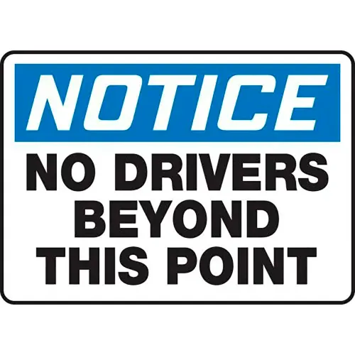 AccuformNMC Notice No Drivers Beyond This Point Sign, Adhesive Vinyl, 10" x 14", Black/Blue/White