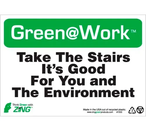Zing Green at Work Sign, Take The Stairs, It's Good For You and The..., 10"W x 7"H,Black/Green/White