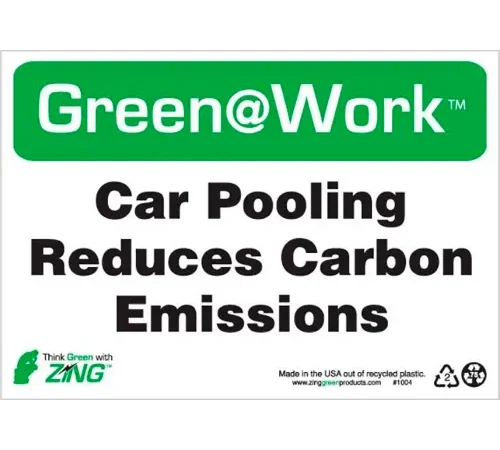 Zing Green at Work Sign, Car Pooling Reduces Carbon Emissions, 10"W x 7"H, Black/Green/White