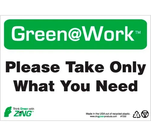 Zing Green at Work Sign, Please Take Only What You Need, 10"W x 7"H, Black/Green/White