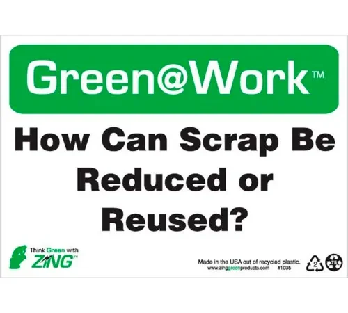 Zing Green at Work Sign, How Can Scrap Be Reduced or Reused, 10"W x 7"H, Black/Green/White