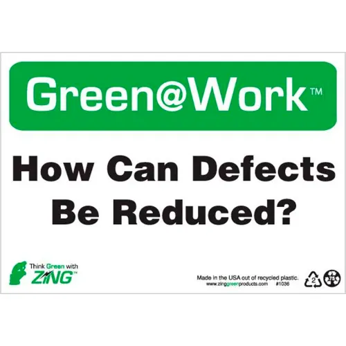 Zing Green at Work Sign, How Can Defects Be Reduced, 10"W x 7"H, Black/Green/White