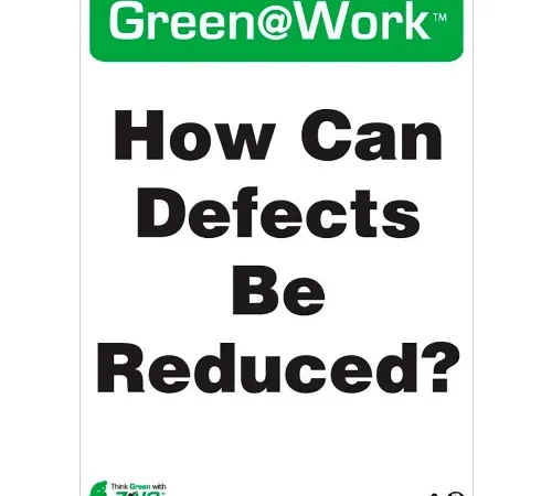 Zing Green at Work Sign, How Can Defects Be Reduced, 10"W x 14"H, Black/Green/White