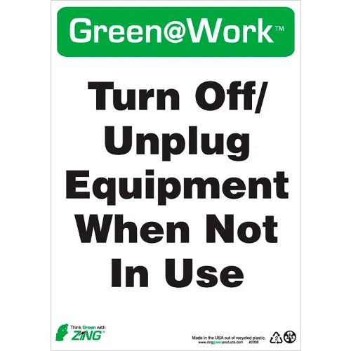 Zing Green at Work Sign, Turn Off, Unplug Equipment When Not In Use, 10"W x 14"H, Black/Green/White