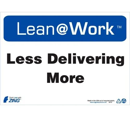 Zing Lean at Work Sign, Less Delivering More, 14"W x 10"H, Black/Blue/White