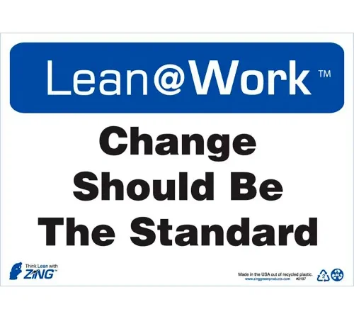 Zing Lean at Work Sign, Change Should Be The Standard, 14"W x 10"H, Black/Blue/White