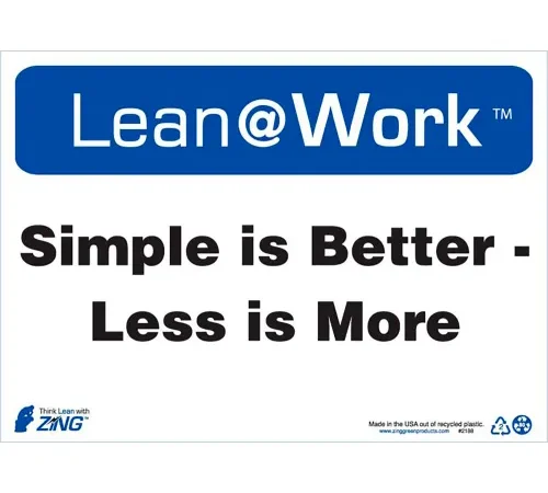 Zing Lean at Work Sign, Simple Is Better Less Is More, 14"W x 10"H, Black/Blue/White